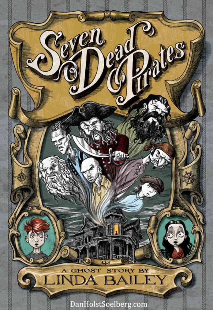 Seven Dead Pirates by Linda Bailey, cover by Dan Holst Soelberg